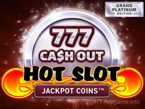 Hot Slot_ 777 Cash Out Grand Platinum Edition